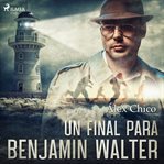 Un final para Benjamin Walter cover image