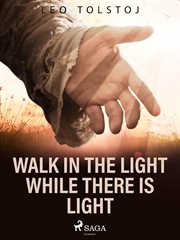 Walk in the Light While There Is Light cover image