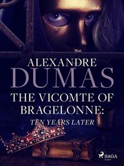 The Vicomte of Bragelonne: Ten Years Later cover image