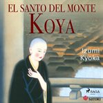 El santo del monte Koya cover image