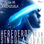 Herederos de la Singularidad cover image