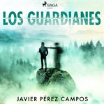 Los guardianes cover image