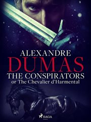 The Conspirators; or the Chevalier D'Harmental cover image