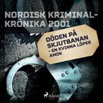 Döden på skjutbanan - en kvinna löper amok cover image