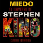 Miedo, el universo de Stephen King cover image