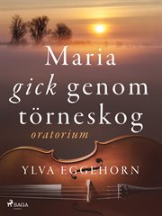 Maria Gick Genom Törneskog: Oratorium cover image