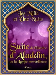 Suite De L'histoire D'aladdin, Ou La Lampe Merveilleuse cover image