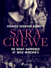 Sara Crewe or What Happened at Miss Minchin's cover image