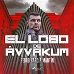 El lobo de Ávvakum cover image
