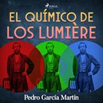 El químico de los Lumière cover image
