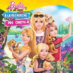 Barbie et ses sœurs - à la recherche des chiots cover image