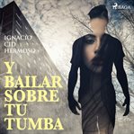 Y bailar sobre tu tumba cover image