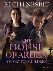 The House of Arden - a Story for Children cover image