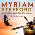 Myriam Stefford: La mujer que quiso volar cover image