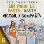 Víctor y compañía 6: Un poco de pasta, basta cover image