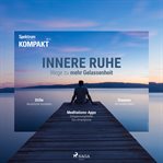 Spektrum Kompakt: Innere Ruhe - Wege zu mehr Gelassenheit cover image