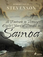 A Footnote to History - Eight Years of Trouble in Samoa cover image