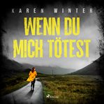 Wenn du mich tötest cover image