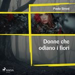 Donne Che Odiano I Fiori cover image