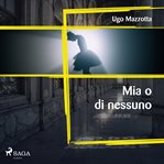 Mia o di nessuno cover image