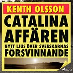 Catalinaaffären: Nytt ljus över svenskarnas försvinnande cover image