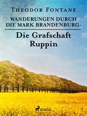 Wanderungen durch die Mark Brandenburg - Die Grafschaft Ruppin cover image