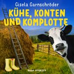 Kühe, Konten und Komplotte - Steif und Kantig ermitteln wieder cover image