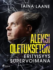 Aleksi Oletukseton - Erityisyys Supervoimana cover image
