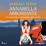 Annabella abbondante. L'essenziale è invisibile agli occhi cover image
