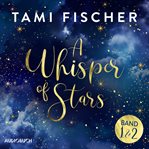A Whisper of Stars : Band 1 und 2 cover image