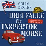 Drei Fälle für Inspector Morse : Band #1-3 cover image