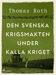 Den Svenska Krigsmakten Under Kalla Kriget cover image