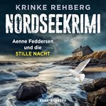 Nordseekrimi - Aenne Feddersen und die Stille Nacht cover image