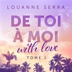 De toi à moi With Love tome 1 cover image