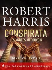 Conspirata: Les années au pouvoir : Par L'auteur De « Conclave » cover image