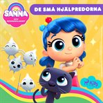 Sanna Och Regnbågslandet - De Små Hjälpredorna cover image