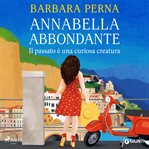 Annabella abbondante. Il passato è Una curiosa creatura cover image