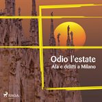 Odio L'estate: Afa e delitti a milano cover image