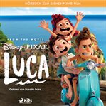 Luca: Das Original Hörbuch zum Disney Pixar Film cover image