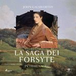 La Saga Dei Forsyte. in Tribunale cover image