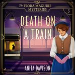 Death on a Train : A Page-Turning, Historical Cosy Mystery Series cover image