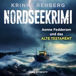 NORDSEEKRIMI - Aenne Feddersen und das alte Testament: Küstenkrimi. Küstenkrimi cover image