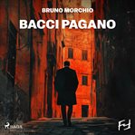 Bacci Pagano. Una Storia Da Carruggi cover image