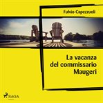 La Vacanza Del Commissario Maugeri cover image