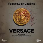 Versace. Autopsia di un delitto impossibile cover image