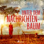 Unter dem Nachrichtenbaum cover image