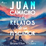 Juan Camacho o los relatos de un pescador cover image