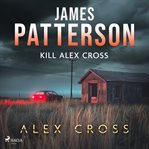 Kill Alex Cross cover image