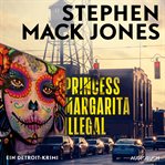 Princess Margarita Illegal: Ein Detroit-Krimi cover image