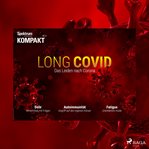 Spektrum Kompakt: Long Covid - Das Leiden nach Corona cover image